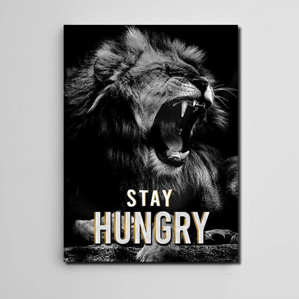 Stay Hungry Lion  Canvas - Motivational Wall Art