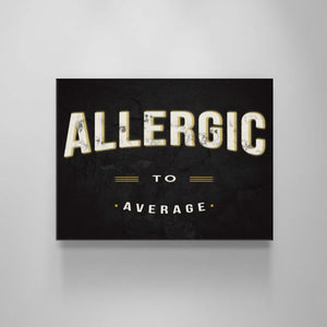 Allergic To Average Canvas