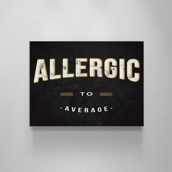 Allergic To Average Canvas