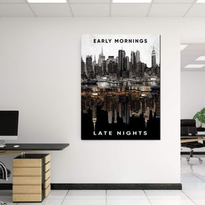 Early Mornings Late Nights Canvas 